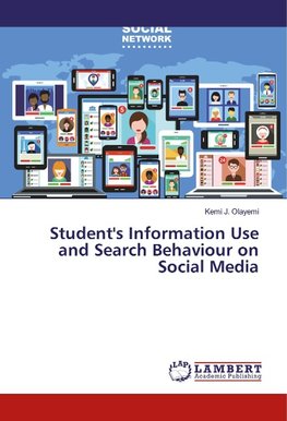 Student's Information Use and Search Behaviour on Social Media