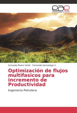 Optimización de flujos multifasicos para incremento de Productividad