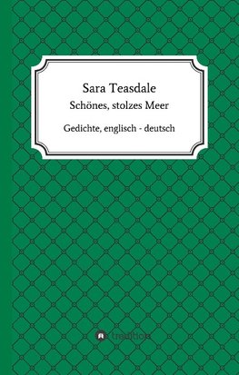 Sara Teasdale: Schönes, stolzes Meer