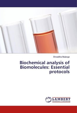 Biochemical analysis of Biomolecules: Essential protocols