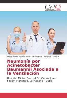 Neumonía por Acinetobacter Baumannii Asociada a la Ventilación