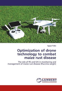 Optimization of drone technology to combat maize rust disease