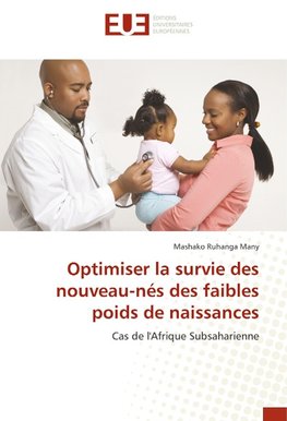 Optimiser la survie des nouveau-nés des faibles poids de naissances