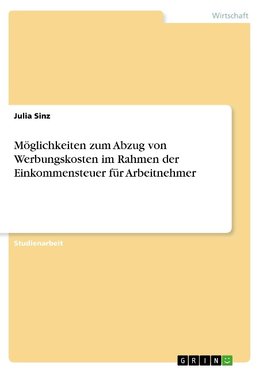 Möglichkeiten zum Abzug von Werbungskosten im Rahmen der Einkommensteuer für Arbeitnehmer