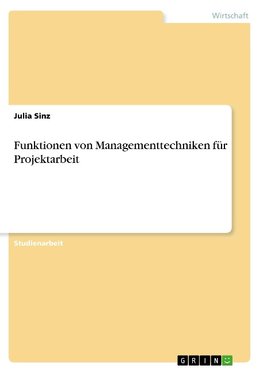 Funktionen von Managementtechniken für Projektarbeit