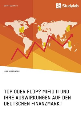 Top oder Flop? MiFID II und ihre Auswirkungen auf den deutschen Finanzmarkt