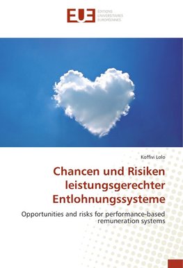 Chancen und Risiken leistungsgerechter Entlohnungssysteme