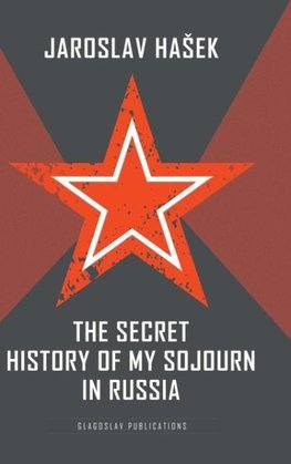 The Secret History of my Sojourn in Russia