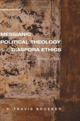 Messianic Political Theology and Diaspora Ethics