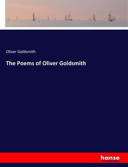 The Poems of Oliver Goldsmith