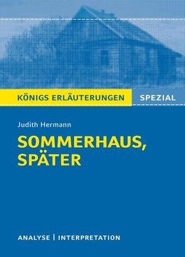 Sommerhaus, später von Judith Hermann. Königs Erläuterungen Spezial