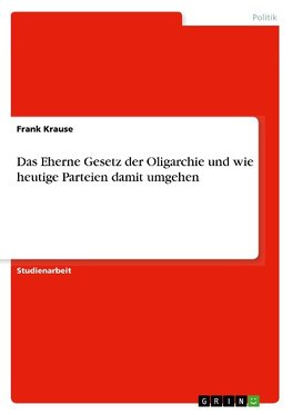 Das Eherne Gesetz der Oligarchie und wie heutige Parteien damit umgehen