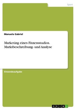 Marketing eines Fitnessstudios. Marktbeschreibung- und Analyse