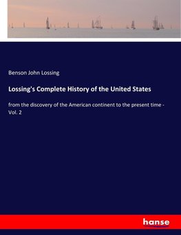 Lossing's Complete History of the United States