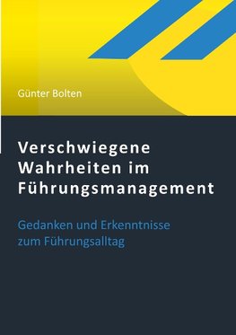 Verschwiegene Wahrheiten im Führungsmanagement