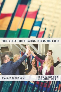 Public Relations Strategy, Theory, and Cases