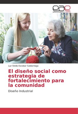 El diseño social como estrategia de fortalecimiento para la comunidad