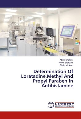 Determination Of Loratadine,Methyl And Propyl Paraben In Antihistamine