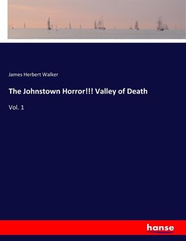 The Johnstown Horror!!! Valley of Death