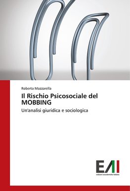 Il Rischio Psicosociale del MOBBING