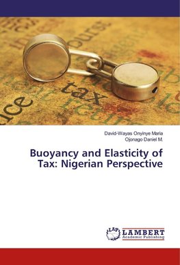 Buoyancy and Elasticity of Tax: Nigerian Perspective