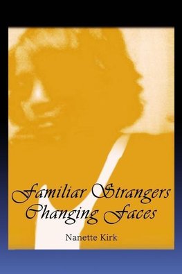 Familiar Strangers, Changing Faces