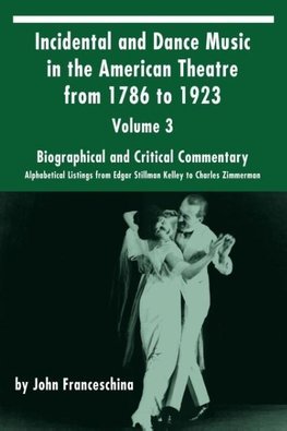 Incidental and Dance Music in the American Theatre from 1786 to 1923