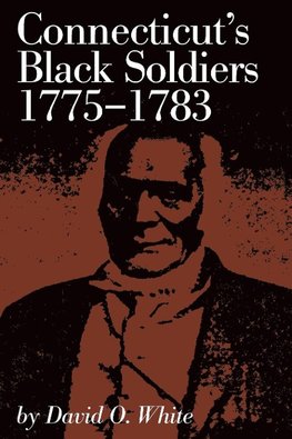 Connecticut's Black Soldiers, 1775-1783