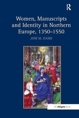 Hand, J: Women, Manuscripts and Identity in Northern Europe,