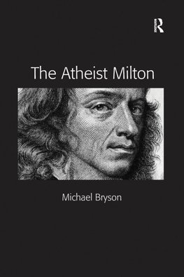 Bryson, M: Atheist Milton