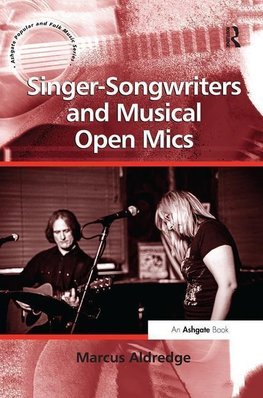 Aldredge, M: Singer-Songwriters and Musical Open Mics