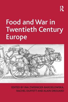 Duffett, R: Food and War in Twentieth Century Europe