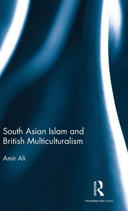 South Asian Islam and British Multiculturalism