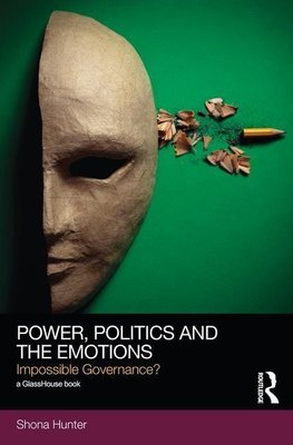 Hunter, S: Power, Politics and the Emotions