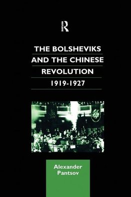 Pantsov, A: Bolsheviks and the Chinese Revolution 1919-1927