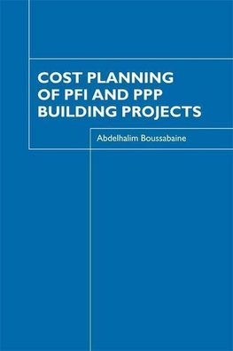 Boussabaine, A: Cost Planning of PFI and PPP Building Projec