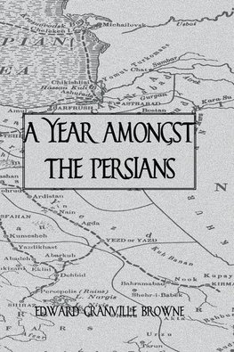 Brown, E: Year Amongst The Persians