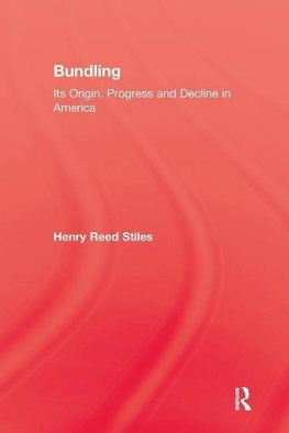 Stiles, H: History Of Bundling