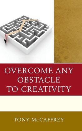 Overcome Any Obstacle to Creativity