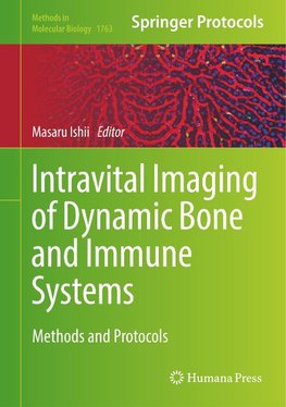 Intravital Imaging of Dynamic Bone and Immune Systems