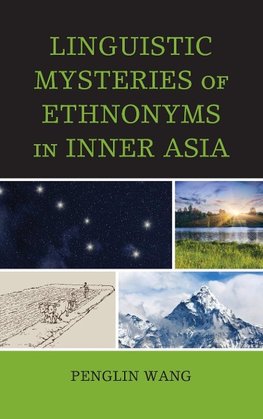 Linguistic Mysteries of Ethnonyms in Inner Asia