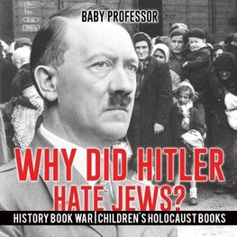 Why Did Hitler Hate Jews? - History Book War | Children's Holocaust Books