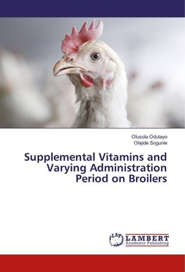 Supplemental Vitamins and Varying Administration Period on Broilers