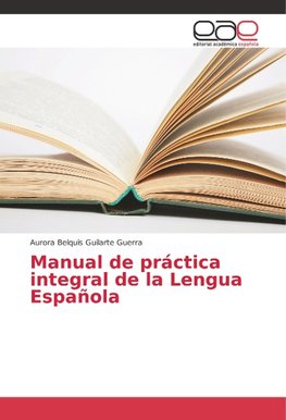 Manual de práctica integral de la Lengua Española