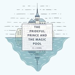 The Prideful Prince and the Magic Pool