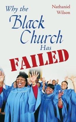 Why the Black Church Has Failed