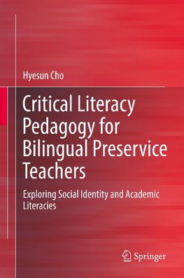 Critical Literacy Pedagogy for Bilingual Preservice Teachers