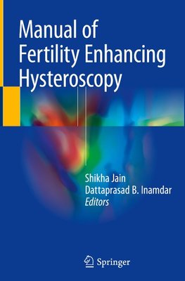 Manual of Fertility Enhancing Hysteroscopy