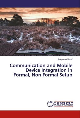 Communication and Mobile Device Integration in Formal, Non Formal Setup