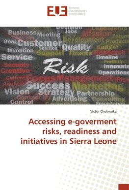 Accessing e-goverment risks, readiness and initiatives in Sierra Leone